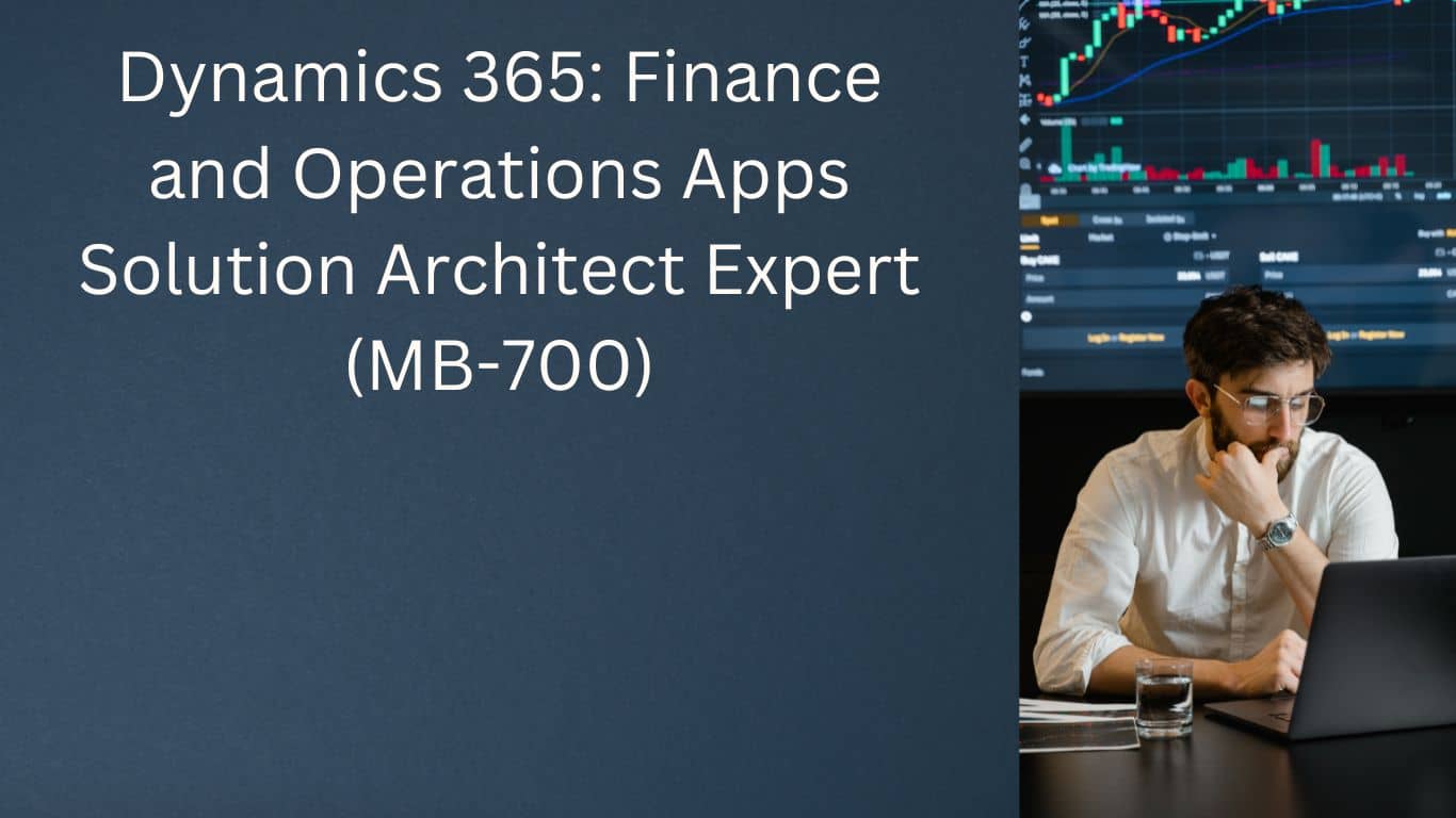 Dynamics 365: Finance and Operations Apps Solution Architect Expert